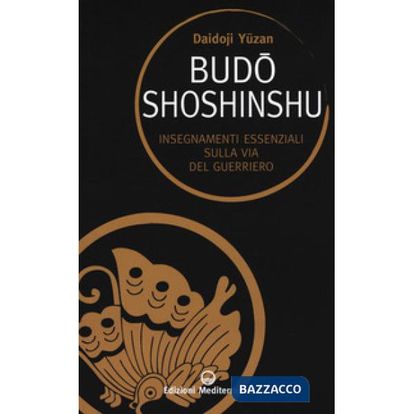 Budoshoshinshu. Insegnamenti essenziali sulla via del guerriero