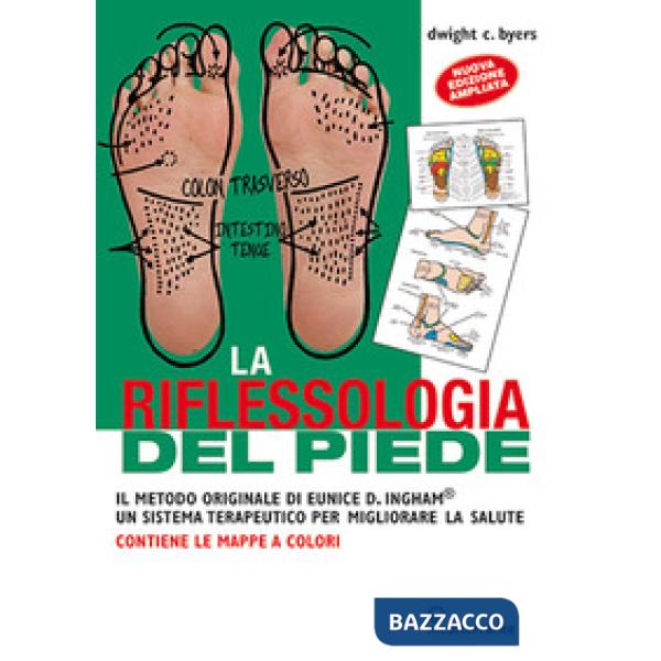 Riflessoterapia del piede. Il metodo originale di Eunice D. Ingham® un sistema terapeutico per migliorare la salute (La)
