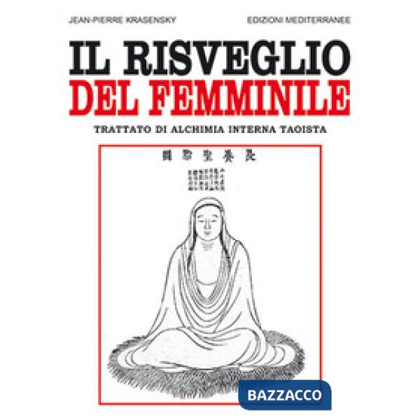 Risveglio del femminile. Trattato di alchimia interna taoista (Il)