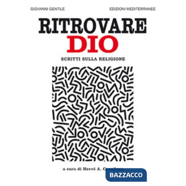 Ritrovare Dio. Scritti sulla religione