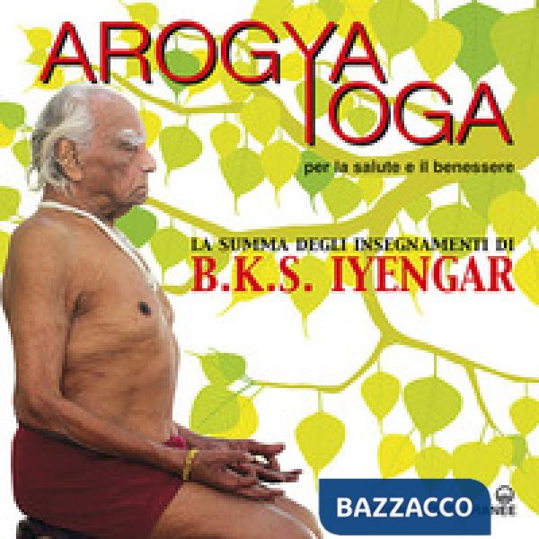 Arogya yoga per la salute e il benessere