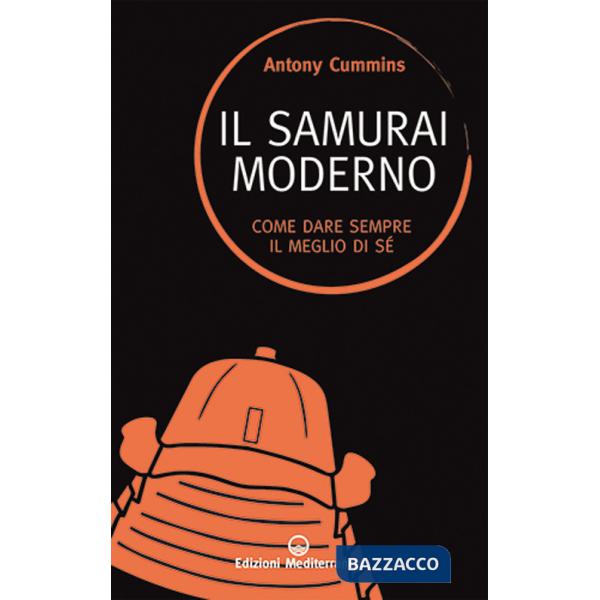 Samurai moderno. Come dare sempre il meglio di sé (Il)