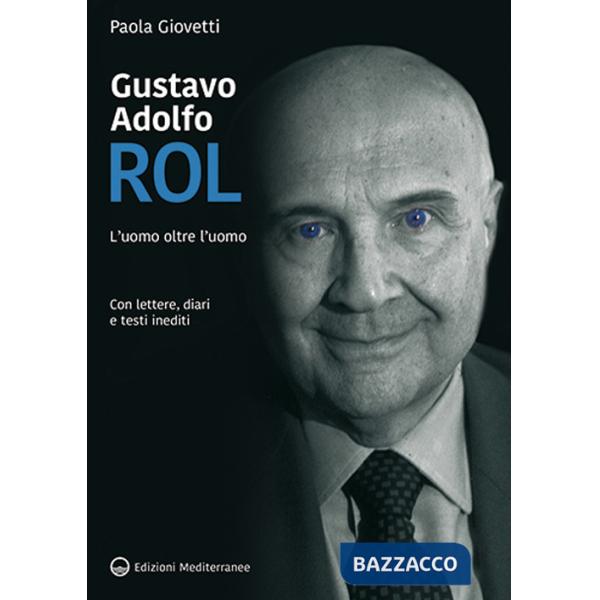 Gustavo Adolfo Rol. L'uomo oltre l'uomo