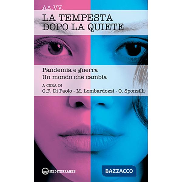 Tempesta dopo la quiete. Pandemia e guerra. Un mondo che cambia (La)