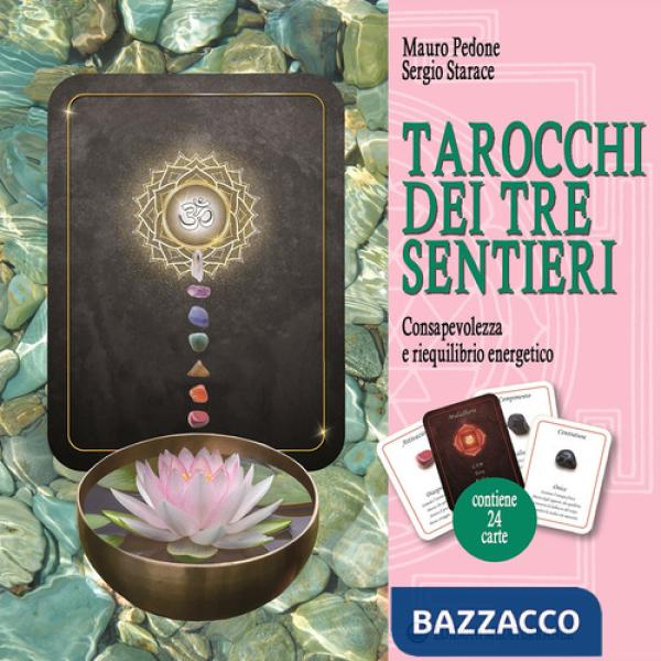 Tarocchi dei tre sentieri. Consapevolezza e riequilibrio energetico. Con 24 Carte
