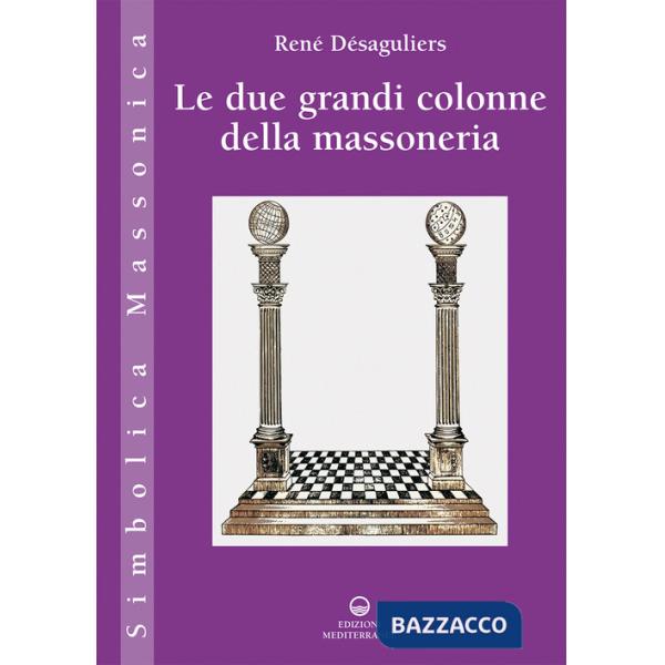 Due grandi colonne della massoneria (Le)