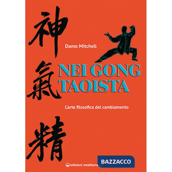 Nei gong taoista. L'arte filosofica del cambiamento