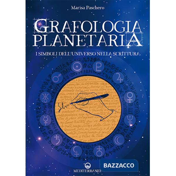 Grafologia planetaria. I simboli dell'universo nella scrittura