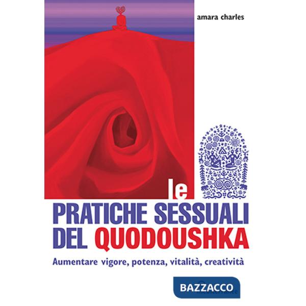 Pratiche sessuali del Quodoushka. Aumentare vigore, potenza, vitalità, creatività (Le)