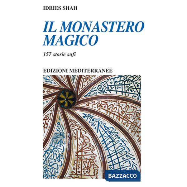 Monastero magico. 157 storie sufi (Il)