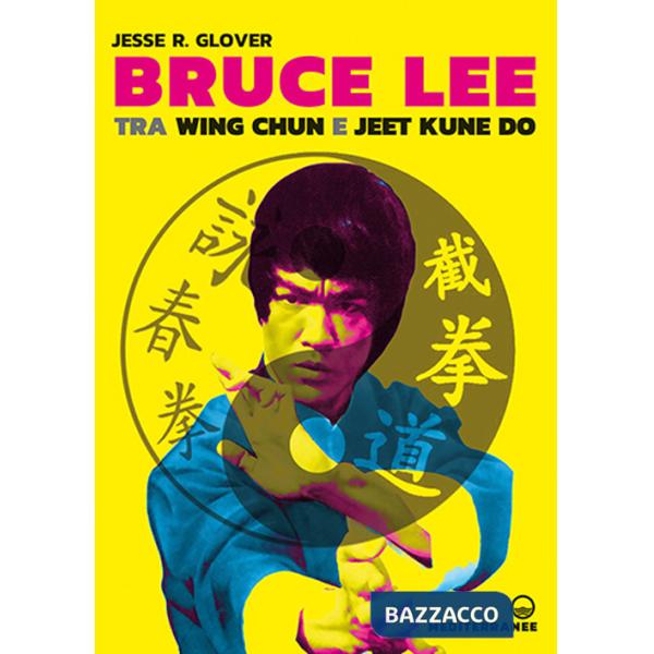Bruce Lee tra Wing Chun e Jeet Kune Do