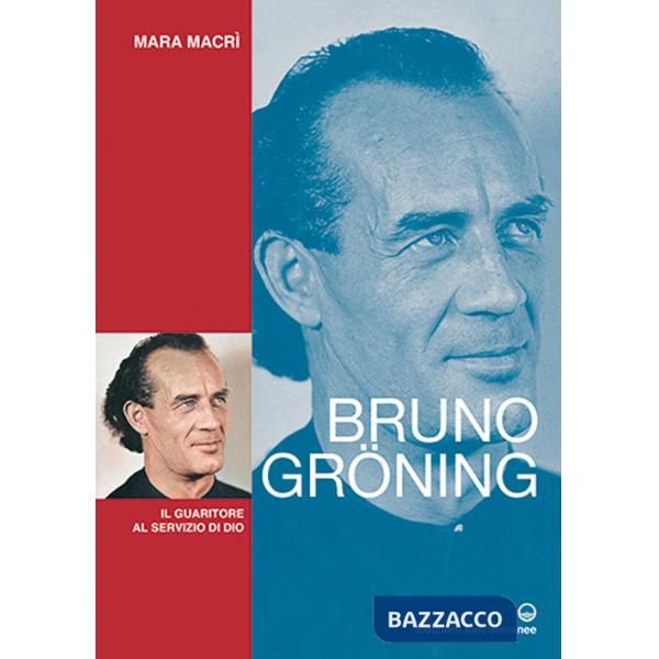Bruno Gröning. Il guaritore al servizio di Dio