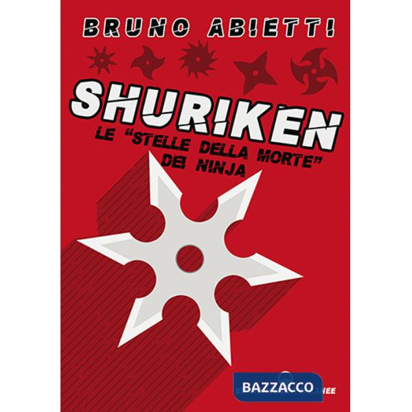 Shuriken. Le «stelle della morte» dei ninja. Nuova ediz.