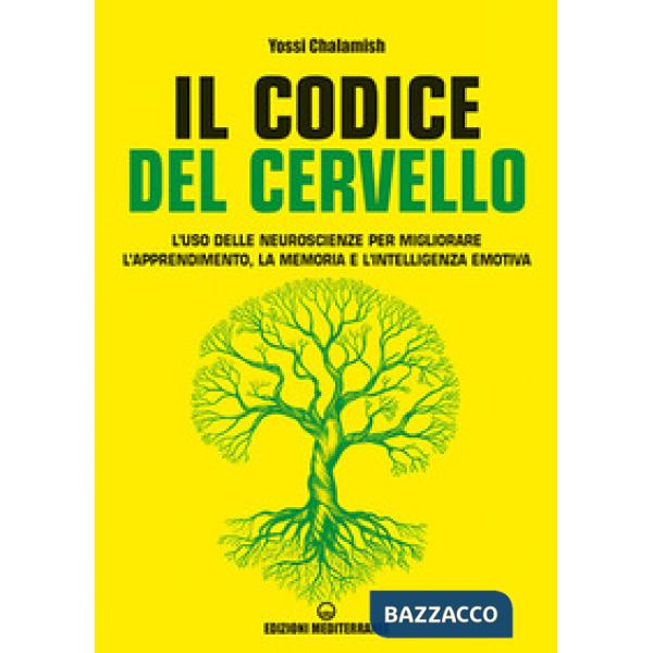 Codice del cervello. L'uso delle neuroscienze per migliorare l'apprendimento, la memoria e l'intelligenza emotiva (Il)