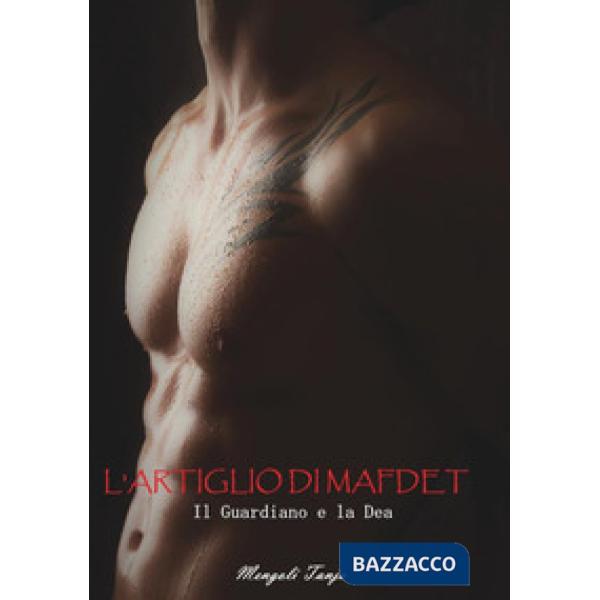 Artiglio di Mafdet. Il guardiano e la dea (L')