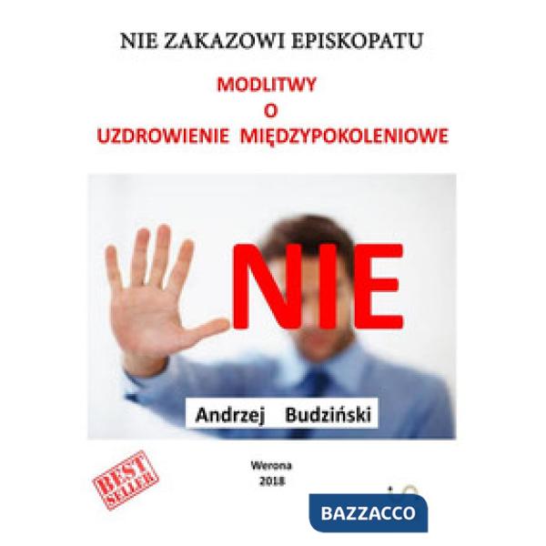 Nie Zakazowi Episkopatu modlitwy o uzdrowienie mi?dzypokoleniowe!
