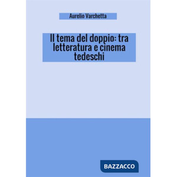 Tema del doppio: tra letteratura e cinema tedeschi (Il)