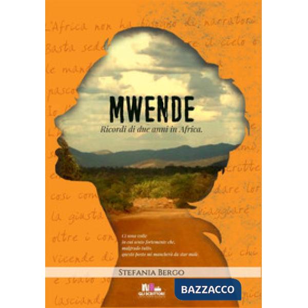 Mwende. Ricordi di due anni in Africa