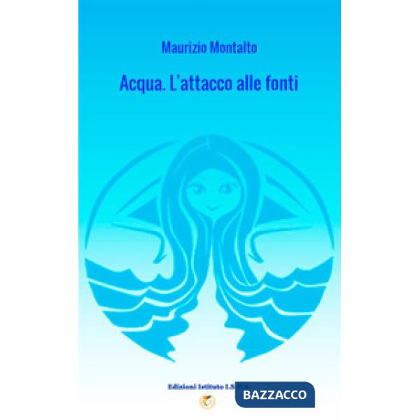 Acqua. L'attacco alle fonti