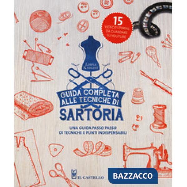 Guida completa alle tecniche di sartoria. Ediz. a colori
