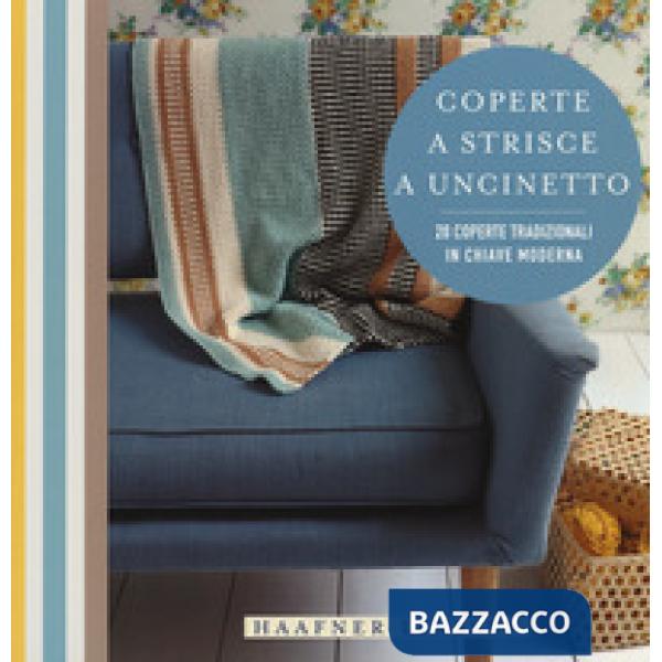 Coperte a strisce a uncinetto. 20 coperte tradizionali in chiave moderna