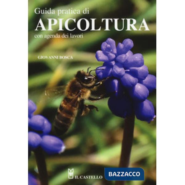 Guida pratica di apicoltura. Con agenda dei lavori