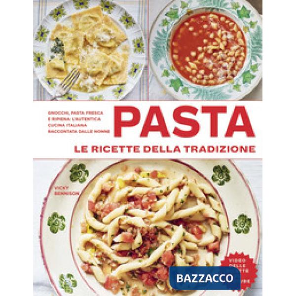 Pasta. Le ricette della tradizione. Ediz. a colori