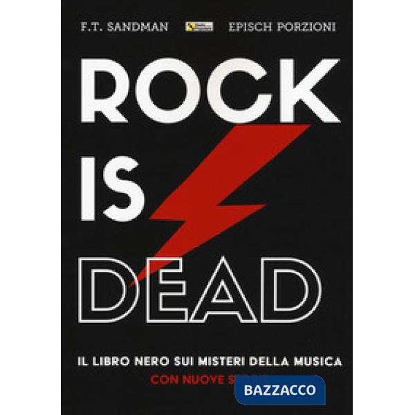 Rock is dead. Il libro nero sui misteri della musica. Con nuove storie