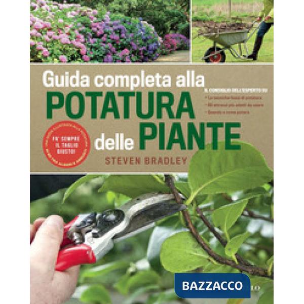 Guida completa alla potatura delle piante. Ediz. a colori