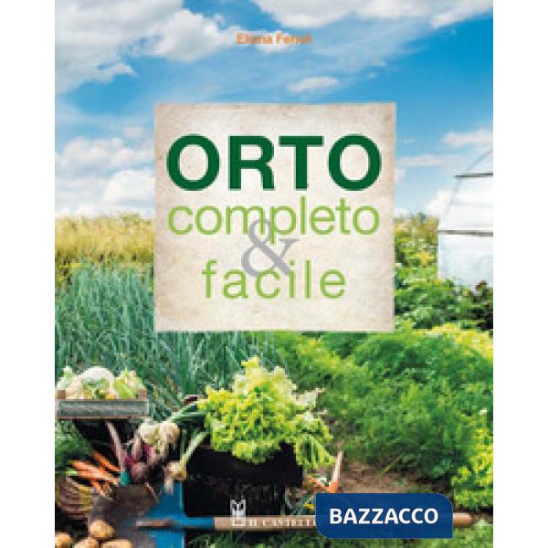 Orto completo & facile. Ediz. a colori