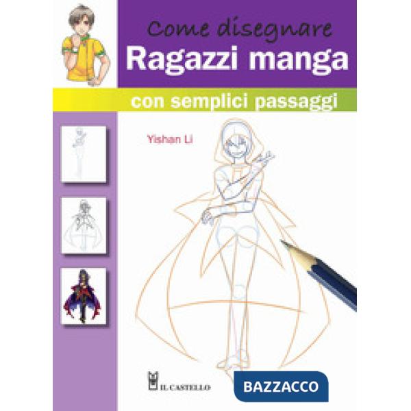 Come disegnare ragazzi manga con semplici passaggi. Ediz. illustrata