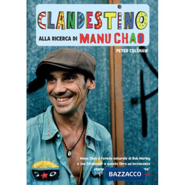 Clandestino. Alla ricerca di Manu Chao