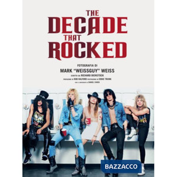 Decade that rocked. Ediz. a colori (The)