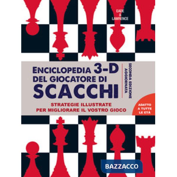 Enciclopedia 3D del giocatore di scacchi. Strategie illustrate per migliorare il vostro gioco