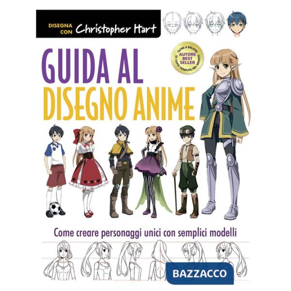 Guida al disegno anime. Come creare personaggi unici con semplici modelli. Ediz. a colori