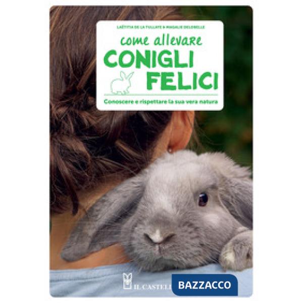 Come allevare conigli felici. Conoscere e rispettare la sua vera natura