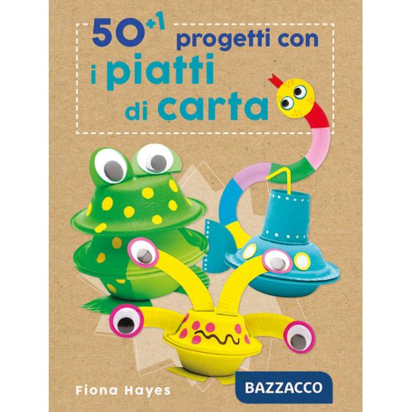 50+1 progetti con i piatti di carta. Ediz. a colori