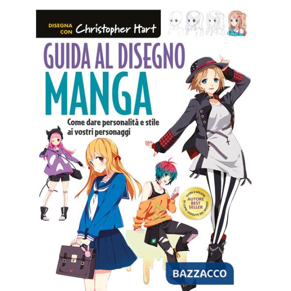 Guida al disegno manga. Come dare personalità e stile ai vostri personaggi. Ediz. a colori