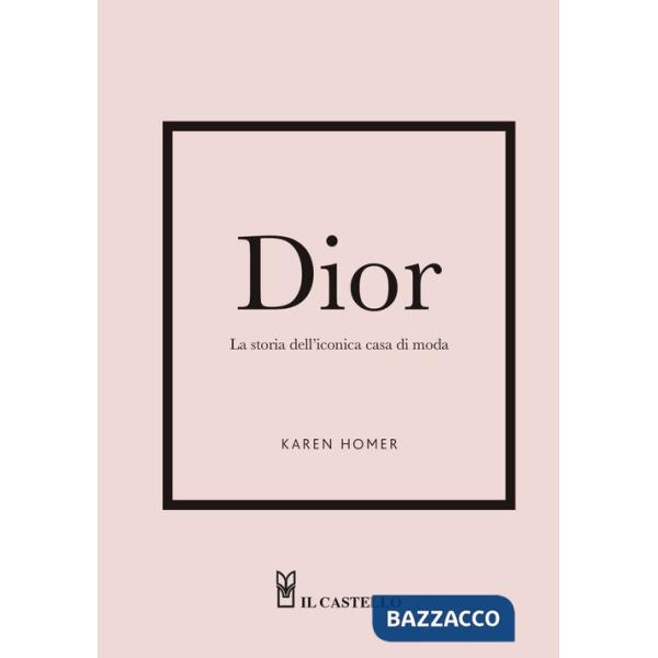 Dior. La storia dell'iconica casa di moda