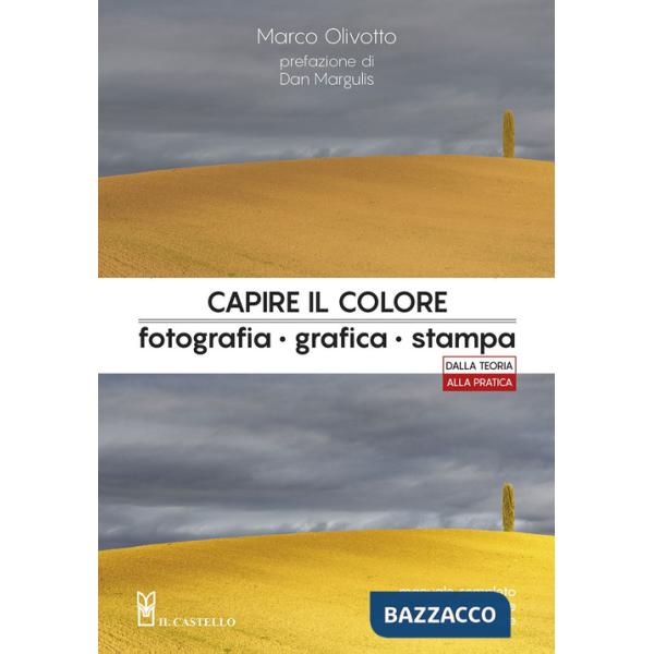 Capire il colore. Fotografia, grafica, stampa