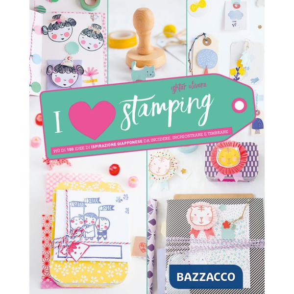 I love stamping. Ediz. a colori