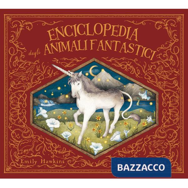 Enciclopedia degli animali fantastici. Ediz. a colori