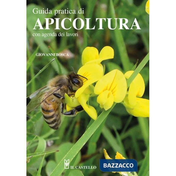 Guida pratica di apicoltura. Con agenda dei lavori