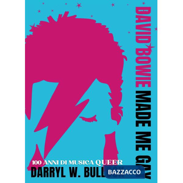 David Bowie made me gay. 100 anni di musica queer