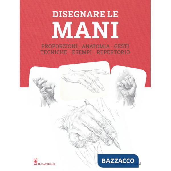 Disegnare le mani. Ediz. illustrata