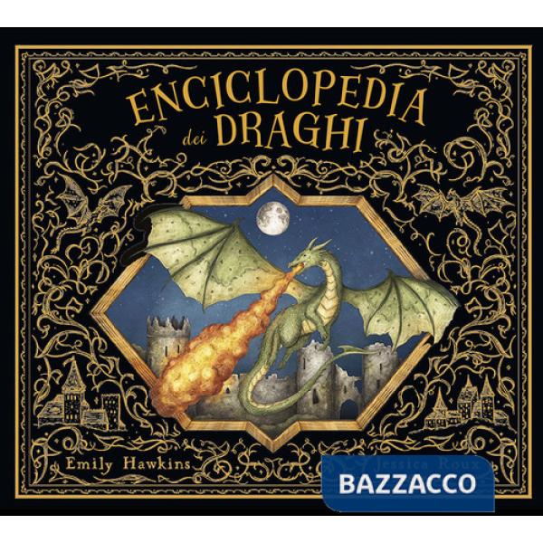 Enciclopedia dei draghi. Ediz. a colori