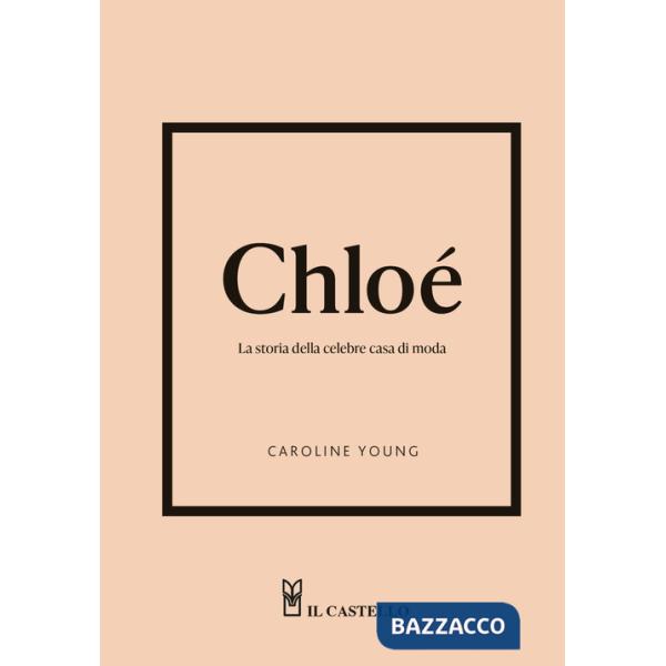 Chloé. La storia della celebre casa di moda
