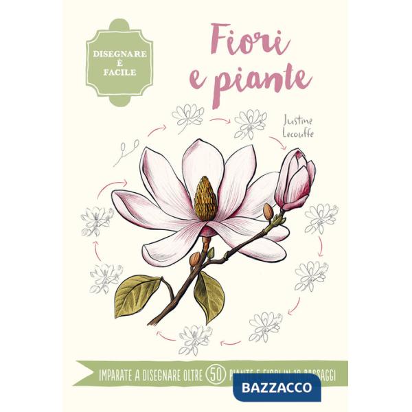 Fiori e piante. Disegnare è facile