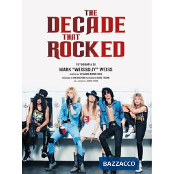 Decade that rocked. Ediz. a colori (The)