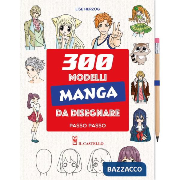 300 modelli manga da disegnare passo passo. Con matita